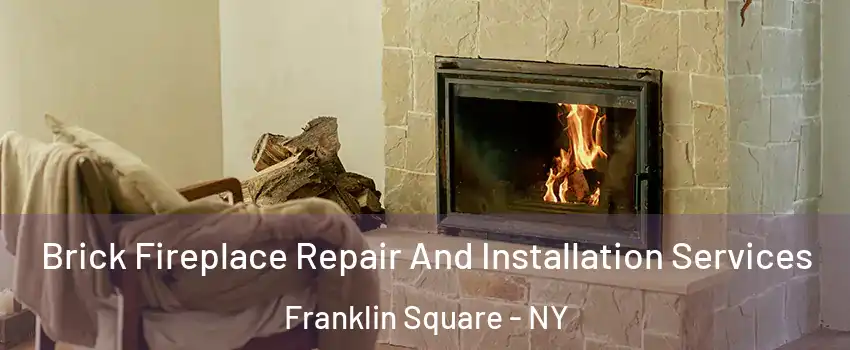  Brick Fireplace Repair And Installation Services Franklin Square - NY
