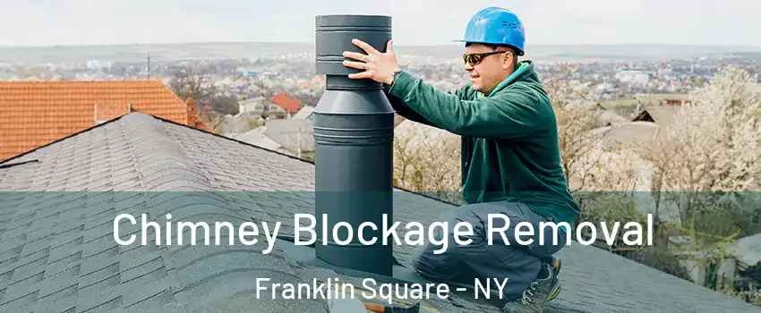  Chimney Blockage Removal Franklin Square - NY