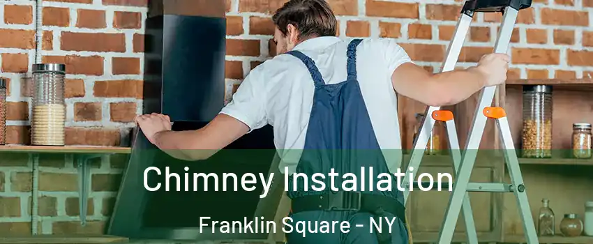  Chimney Installation Franklin Square - NY