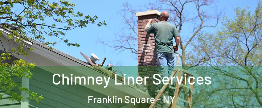  Chimney Liner Services Franklin Square - NY