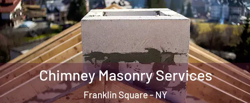  Chimney Masonry Services Franklin Square - NY