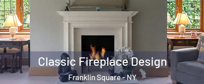  Classic Fireplace Design Franklin Square - NY
