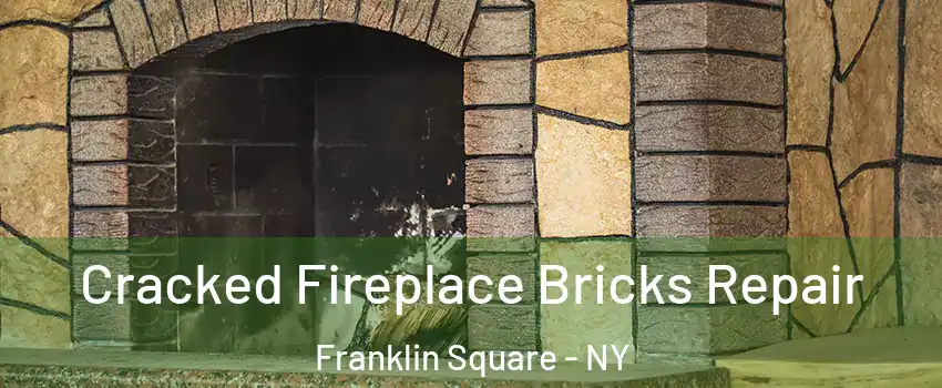  Cracked Fireplace Bricks Repair Franklin Square - NY