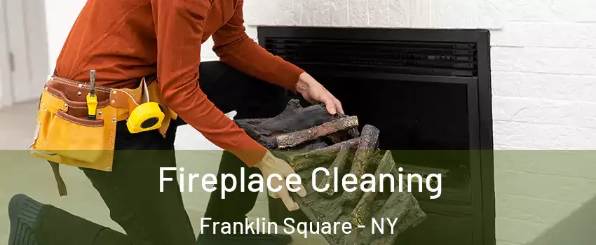  Fireplace Cleaning Franklin Square - NY