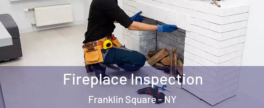  Fireplace Inspection Franklin Square - NY
