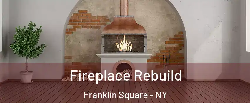  Fireplace Rebuild Franklin Square - NY