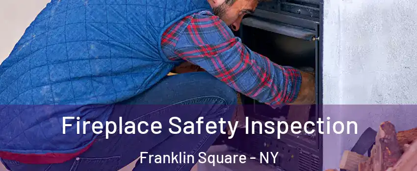  Fireplace Safety Inspection Franklin Square - NY