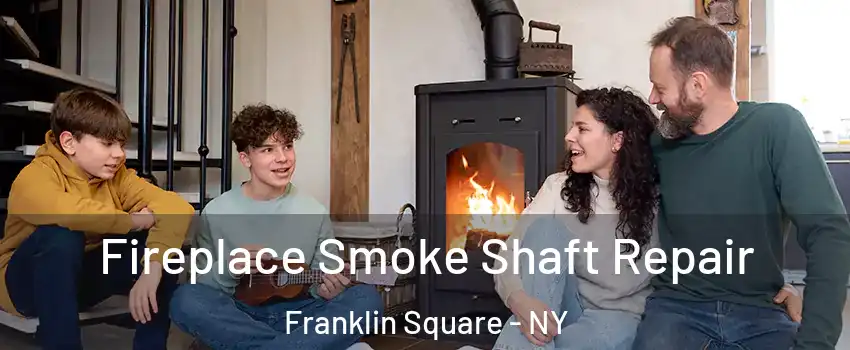  Fireplace Smoke Shaft Repair Franklin Square - NY