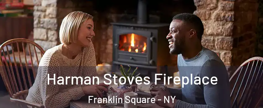  Harman Stoves Fireplace Franklin Square - NY