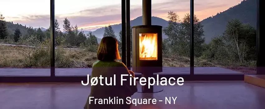  Jøtul Fireplace Franklin Square - NY
