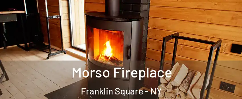  Morso Fireplace Franklin Square - NY