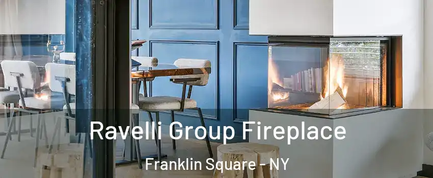  Ravelli Group Fireplace Franklin Square - NY