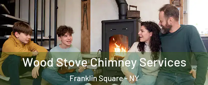  Wood Stove Chimney Services Franklin Square - NY